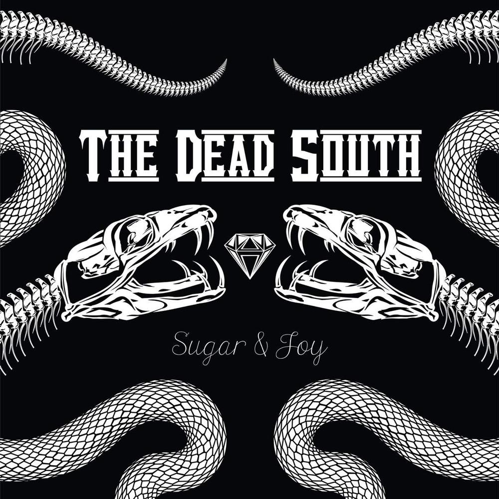 THE DEAD SOUTH - SUGAR & JOY (LP)