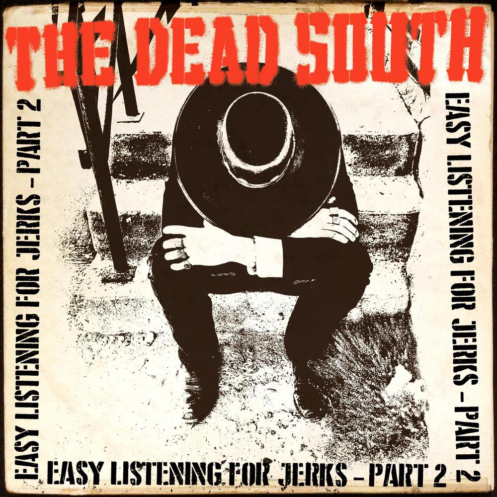 The Dead South - Easy Listening For Jerks Pt 2 (10in)