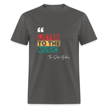 Listen To The Music Tee - charcoal
