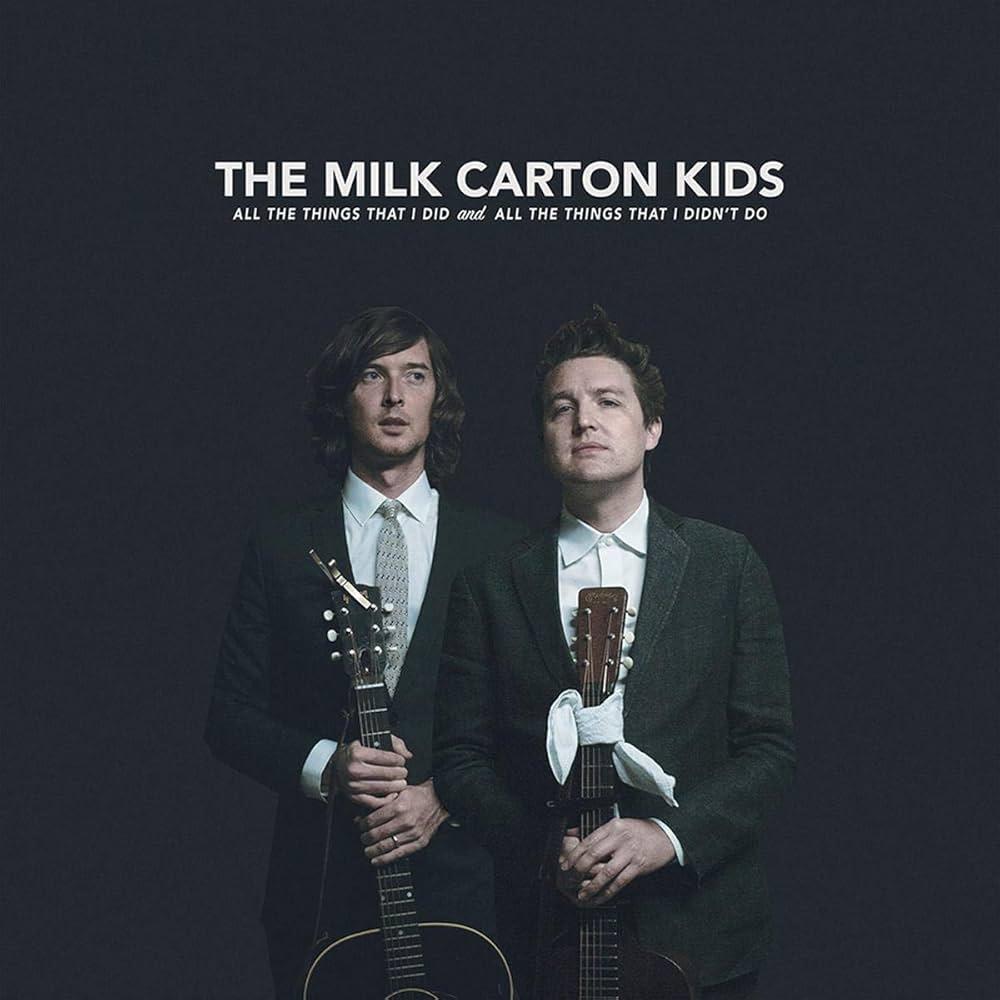 The Milk Carton Kids - All The Things That I Did And All The That I Didn't Do (CD)