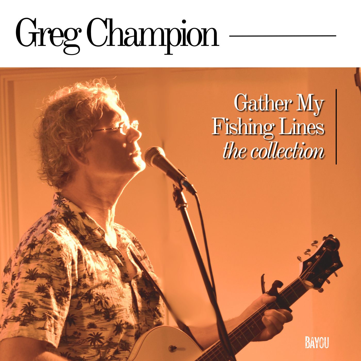 Greg Champion - Gather My Fishing Lines: A Collection (Limited Edition) (CD)